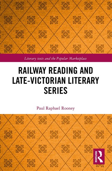 Paul Raphael Rooney - Railway Reading and Late-Victorian Literary Series, Häftad