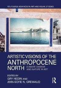 bokomslag Artistic Visions of the Anthropocene North