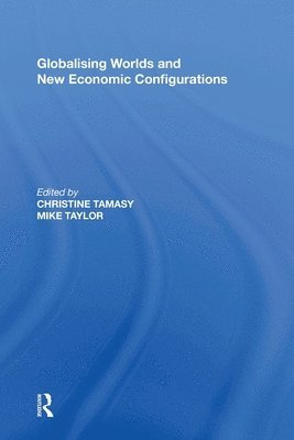 Globalising Worlds and New Economic Configurations