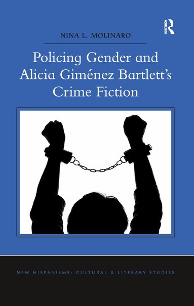 Nina L. Molinaro - Policing Gender and Alicia Giménez Bartlett's Crime Fiction, Häftad