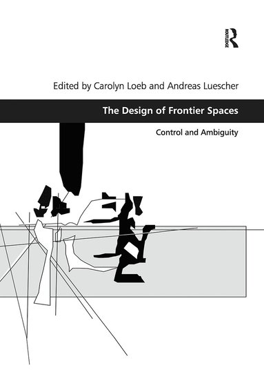 Carolyn Loeb, Andreas Luescher - Design of Frontier Spaces, Häftad