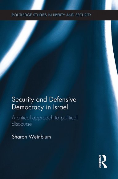 Sharon Weinblum - Security and Defensive Democracy in Israel, Häftad