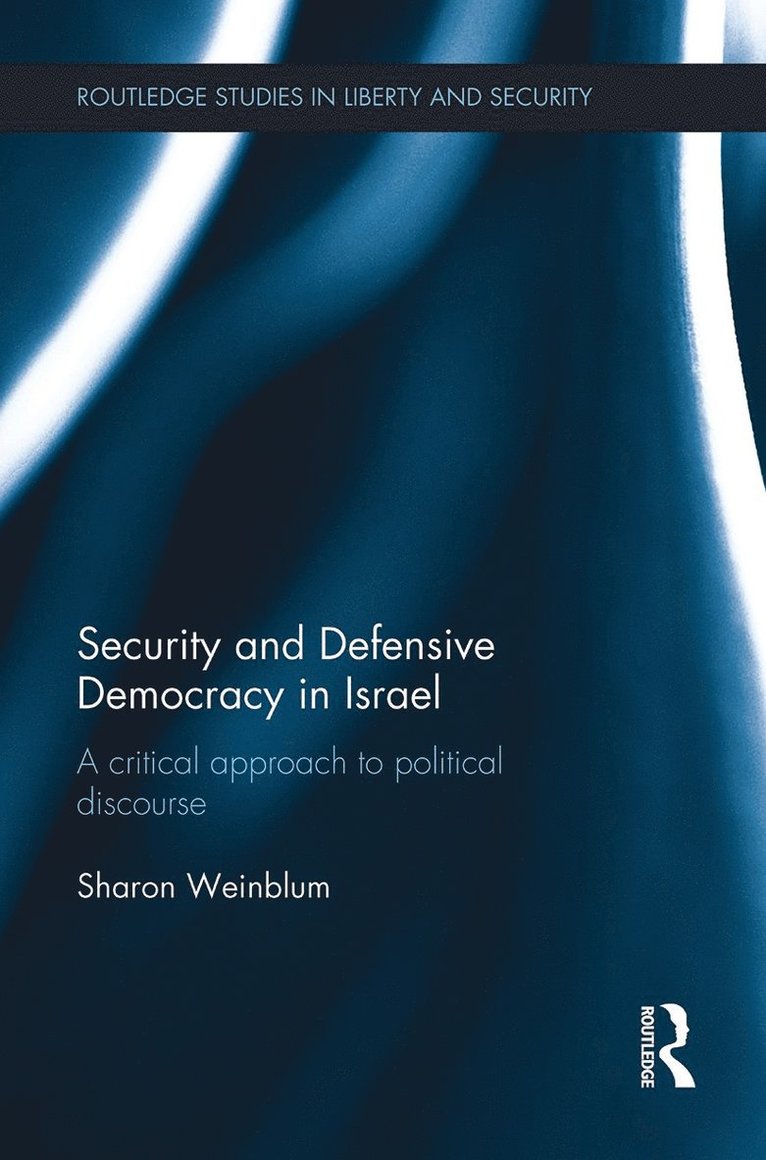 Sharon Weinblum - Security and Defensive Democracy in Israel, Häftad