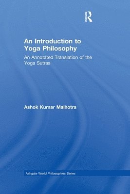 Ashok Kumar Malhotra - Introduction to Yoga Philosophy, Häftad