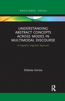 bokomslag Understanding Abstract Concepts across Modes in Multimodal Discourse