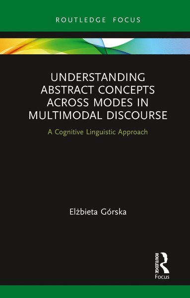 bokomslag Understanding Abstract Concepts across Modes in Multimodal Discourse