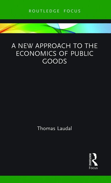 Thomas Laudal - New Approach to the Economics of Public Goods, Häftad