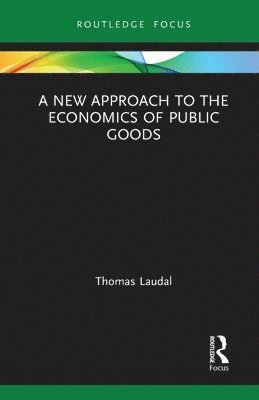 bokomslag A New Approach to the Economics of Public Goods