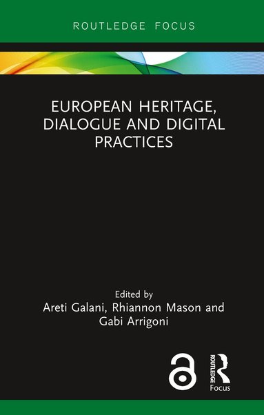 Areti Galani, Rhiannon Mason, Gabi Arrigoni - European Heritage, Dialogue and Digital Practices, Häftad