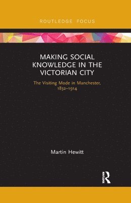 Making Social Knowledge in the Victorian City 1