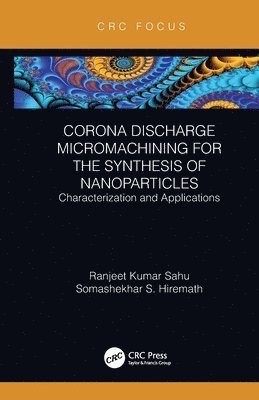 bokomslag Corona Discharge Micromachining for the Synthesis of Nanoparticles