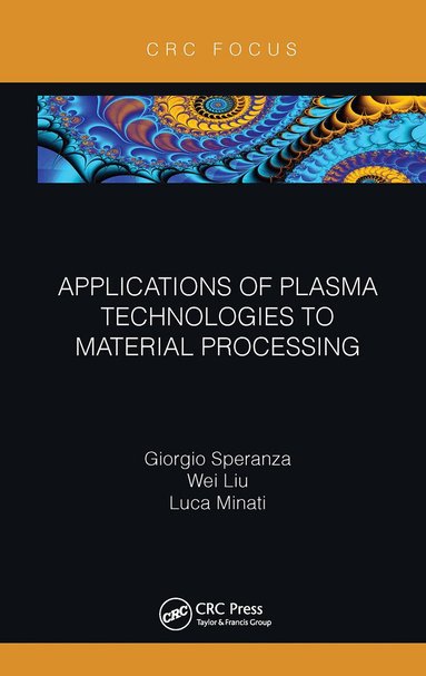 Giorgio Speranza, Wei Liu, Luca Minati - Applications of Plasma Technologies to Material Processing, Häftad