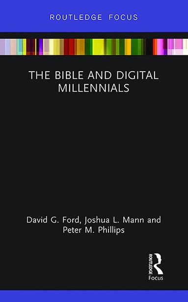 David G. Ford, Joshua L. Mann, Peter M. Phillips - Bible and Digital Millennials, Häftad