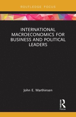 International Macroeconomics for Business and Political Leaders 1