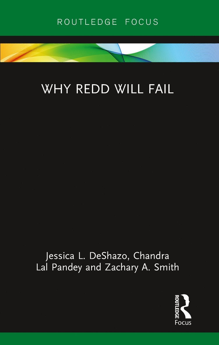 Zachary A. Smith, Jessica DeShazo, Chandra Pandey, USA) Smith, Zachary A. (Northern Arizona University, Flagstaff, Jessica Deshazo - Why REDD will Fail, Häftad