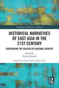 bokomslag Historical Narratives of East Asia in the 21st Century