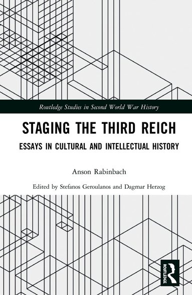 Anson Rabinbach, Stefanos Geroulanos, Dagmar Herzog - Staging the Third Reich, Inbunden