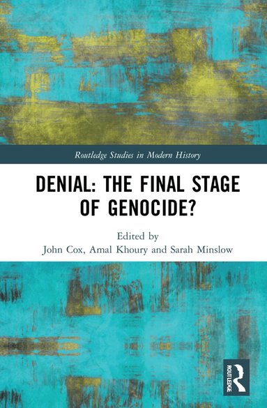 John Cox, Amal Khoury, Sarah Minslow - Denial: The Final Stage of Genocide?, Inbunden