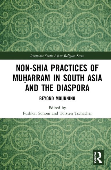 bokomslag Non-Shia Practices of Muarram in South Asia and the Diaspora