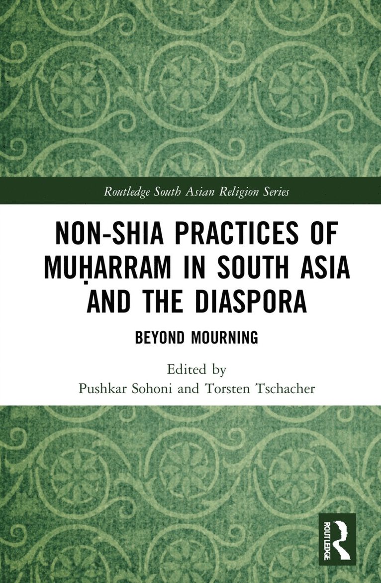 Non-Shia Practices of Muarram in South Asia and the Diaspora 1