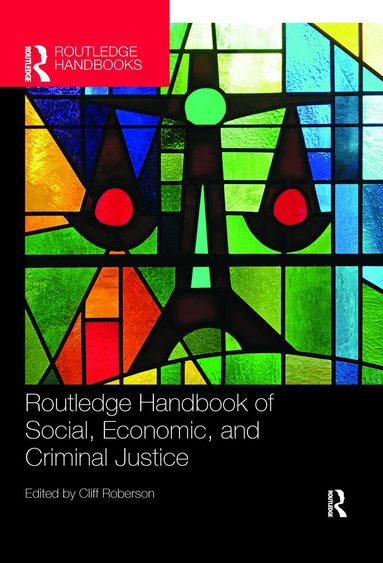 Cliff Roberson - Routledge Handbook of Social, Economic, and Criminal Justice, Häftad