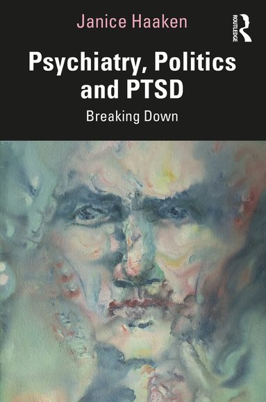 bokomslag Psychiatry, Politics and PTSD