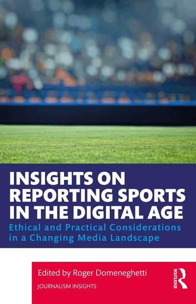 Roger Domeneghetti - Insights on Reporting Sports in the Digital Age, Häftad