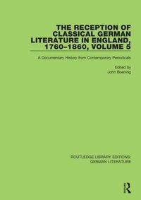 bokomslag Reception of Classical German Literature in England, 1760-1860, Volume 5