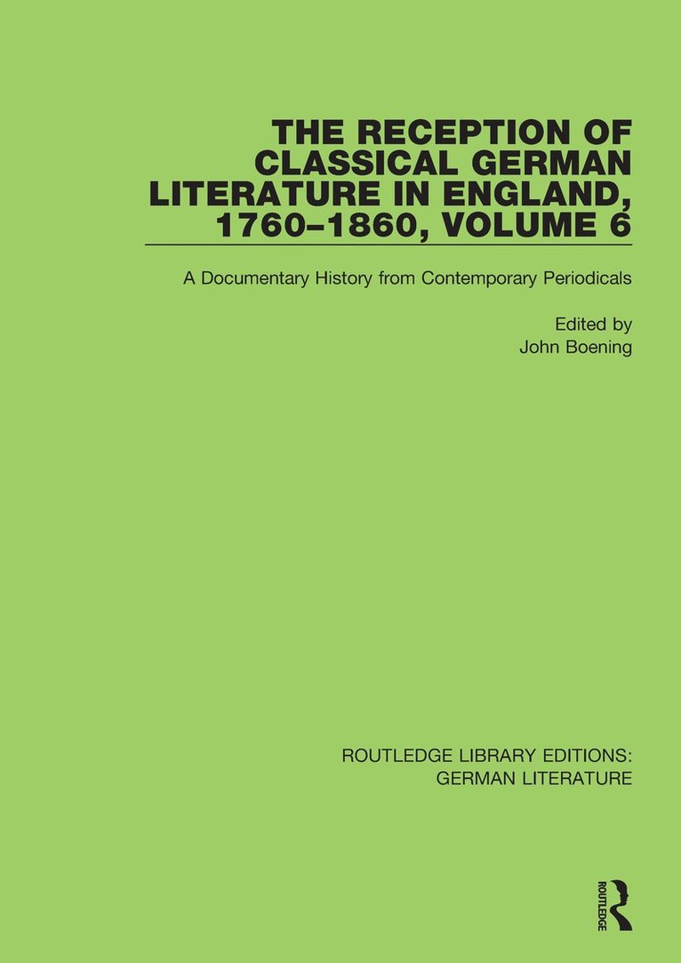 Reception of Classical German Literature in England, 1760-1860, Volume 6 1