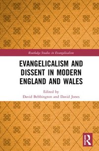 bokomslag Evangelicalism and Dissent in Modern England and Wales