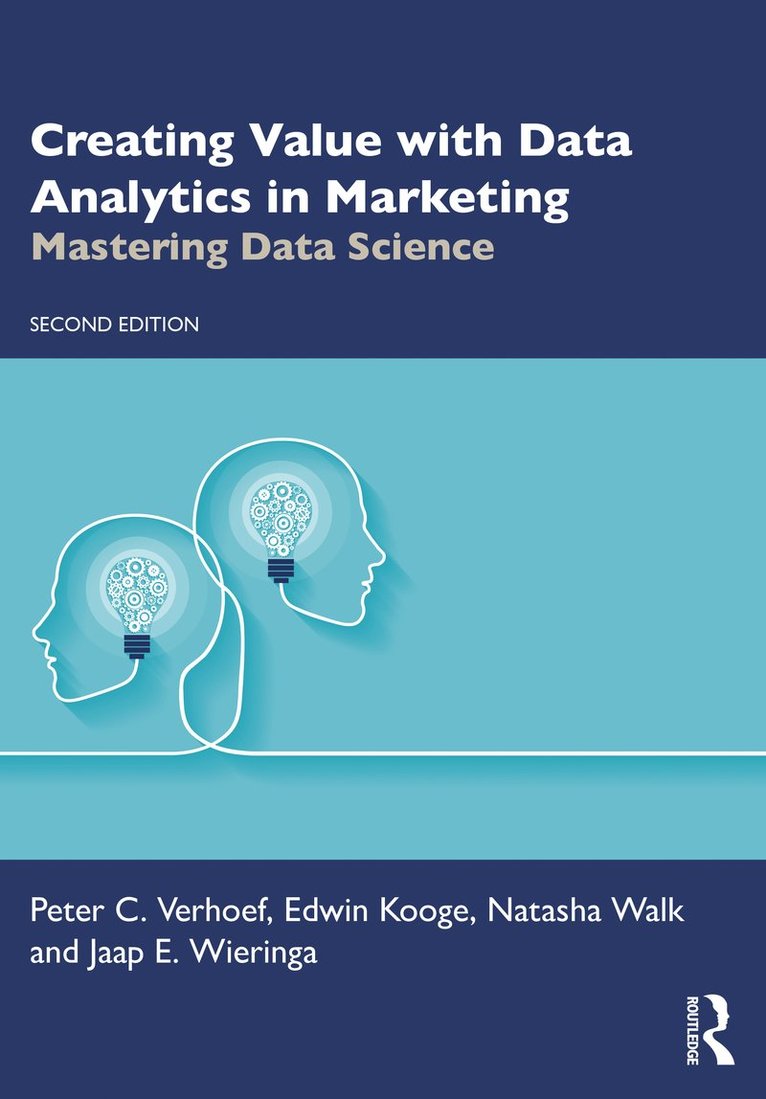 Peter C. Verhoef, Edwin Kooge, Natasha Walk, Jaap E. Wieringa, The Netherlands) Walk, Natasha (Metriclab Big Data Analytics - Creating Value with Data Analytics in Marketing, Häftad