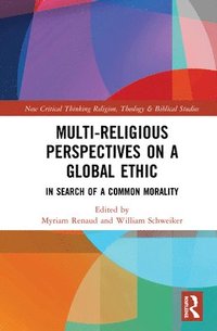 bokomslag Multi-Religious Perspectives on a Global Ethic