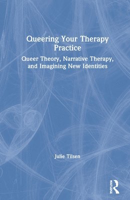 Queering Your Therapy Practice 1