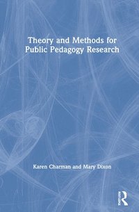 bokomslag Theory and Methods for Public Pedagogy Research