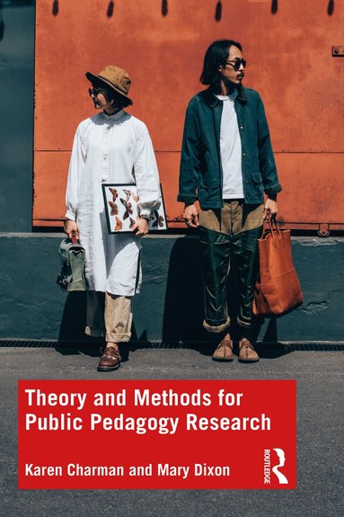 Karen Charman, Mary Dixon - Theory and Methods for Public Pedagogy Research, Häftad