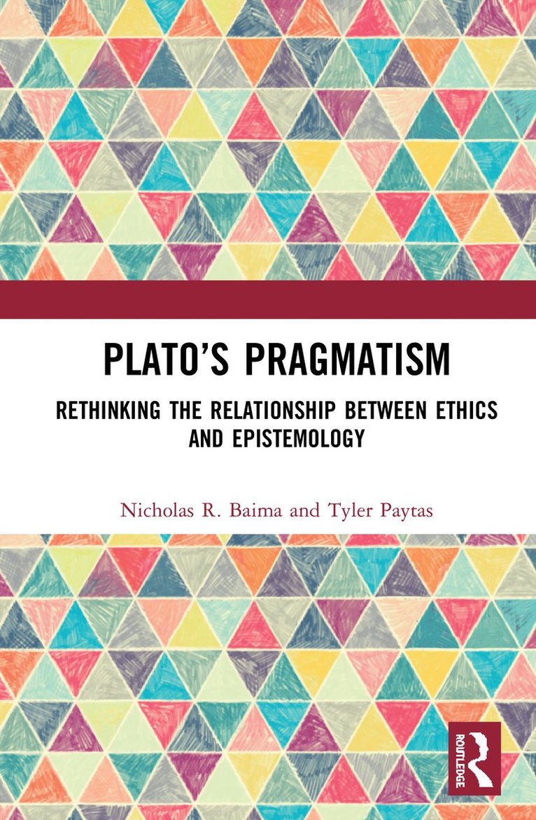Nicholas R. Baima, Tyler Paytas, USA) Baima, Nicholas R. (Florida Atlantic University, Australia) Paytas, Tyler (Australian Catholic University - Plato’s Pragmatism, Häftad
