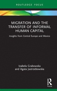 bokomslag Migration and the Transfer of Informal Human Capital