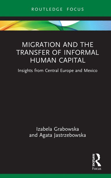 bokomslag Migration and the Transfer of Informal Human Capital