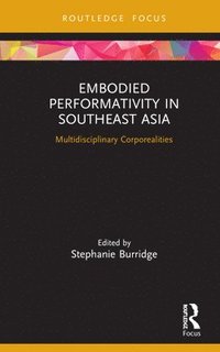 bokomslag Embodied Performativity in Southeast Asia