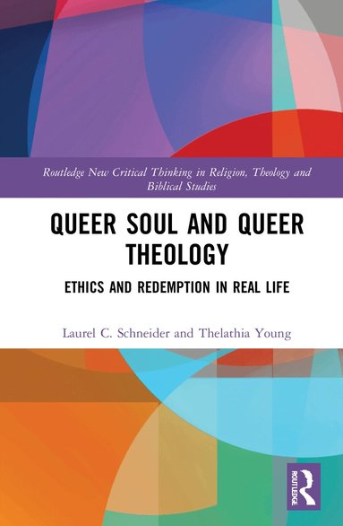 Laurel C. Schneider, Thelathia Nikki Young - Queer Soul and Queer Theology, Inbunden