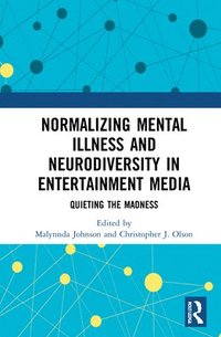 bokomslag Normalizing Mental Illness and Neurodiversity in Entertainment Media
