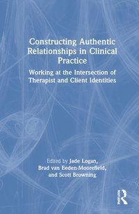 bokomslag Constructing Authentic Relationships in Clinical Practice