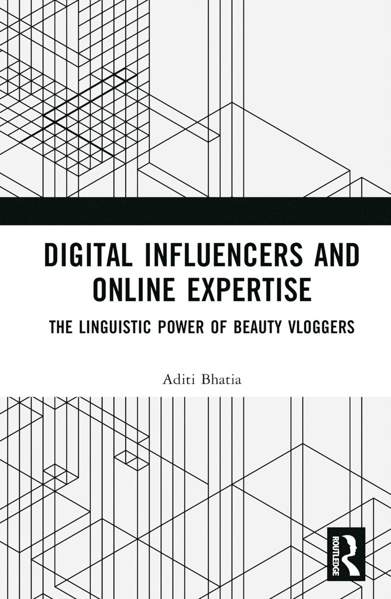 Aditi Bhatia, Hong Kong) Bhatia, Aditi (The Hong Kong Polytechnic University - Digital Influencers and Online Expertise, Inbunden