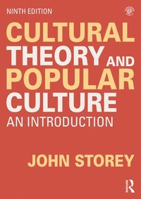 bokomslag Cultural Theory and Popular Culture: An Introduction