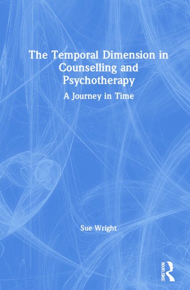 bokomslag Temporal Dimension in Counselling and Psychotherapy