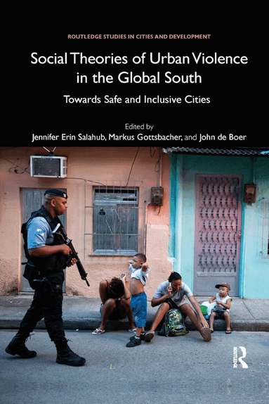 Jennifer Erin Salahub, Markus Gottsbacher, John de Boer - Social Theories of Urban Violence in the Global South, Häftad