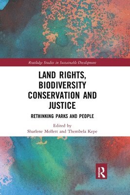 Sharlene Mollett, Thembela Kepe, Canada) Mollett, Sharlene (University of Toronto, Canada) Kepe, Thembela (University of Toronto - Land Rights, Biodiversity Conservation and Justice, Häftad
