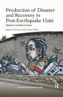 bokomslag Production of Disaster and Recovery in Post-Earthquake Haiti