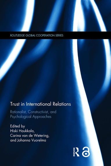 Hiski Haukkala, Carina van de Wetering, Johanna Vuorelma - Trust in International Relations, Häftad