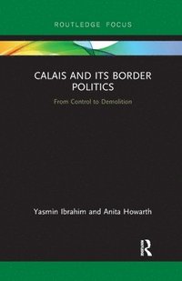 bokomslag Calais and its Border Politics